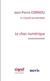 Jean-Pierre Corniou - Le choc numérique.