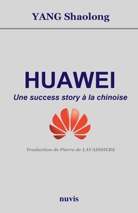 Shaolong Yang - Huawei - Une success story à la chinoise.