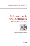 Julien Durand de Sanctis - Philosophie de la stratégie française - La stratégie continentale.
