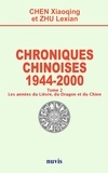 Chen Xiaoqing et Lexian Zhu - Chroniques chinoises - 1944 - 2000 - Tome 2.