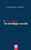 François-Olivier Corman - Innovation et stratégie navale.