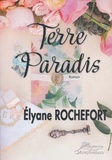 Elyane Rochefort - Terre Paradis.