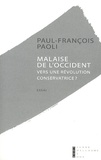 Paul-François Paoli - Malaise de l'Occident - Vers une révolution conservatrice ?.