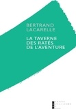 Bertrand Lacarelle - La taverne des ratés de l'aventure.