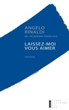 Angelo Rinaldi - Laissez-moi vous aimer.