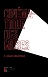 Ludovic Maubreuil - Cinématique des muses - Vingt égéries secrètes du cinéma.