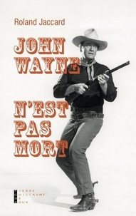 Roland Jaccard - John Wayne n'est pas mort.