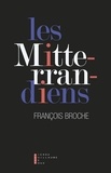 François Broche - Les Mitterrandiens - Portraits de groupe.