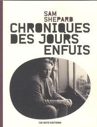 Sam Shepard - Chroniques des jours enfuis.