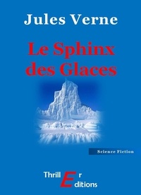 Jules Verne - Le Sphinx des glaces.