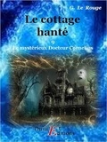 Gustave Le Rouge - Le cottage hanté  - Livre 9.