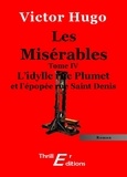 Victor Hugo - Les Misérables - Livre IV : L'idylle rue Plumet et l'épopée rue Saint-Denis.
