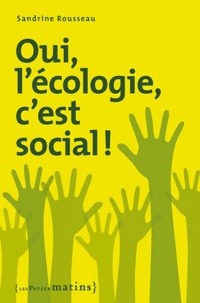 Sandrine Rousseau - Oui, l'écologie c'est social !.