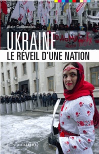 Alain Guillemoles - Ukraine - Le réveil d'une nation.