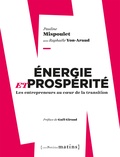 Pauline Mispoulet et Raphaële Yon-Araud - Energie et prospérité - Les entrepreneurs au coeur de la transition.