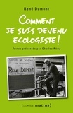 René Dumont - Comment je suis devenu écologiste !.