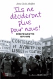 Anne-Cécile Mailfert - Ils ne décideront plus pour nous ! - Débats sur l'IVG, 1971-1975.