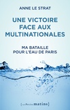 Anne Le Strat - Une victoire face aux multinationales - Ma bataille pour l'eau de Paris.
