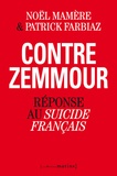 Noël Mamère et Patrick Farbiaz - Contre Eric Zemmour - Réponse au Suicide français.