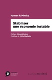 Hyman-P Minsky - Stabiliser une économie instable.