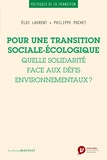 Eloi Laurent et Philippe Pochet - Pour une transition sociale-écologique - Quelle solidarité face aux défis environnementaux ?.