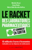 Michèle Rivasi et Serge Rader - Le racket des laboratoires pharmaceutiques - Et comment s'en sortir.
