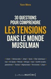 Yann Mens - 30 questions pour comprendre les tensions dans le monde musulman.