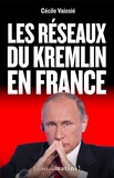 Cécile Vaissié - Les réseaux du Kremlin en France.