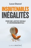 Lucas Chancel - Insoutenables inégalités - Pour une justice sociale et environnementale.