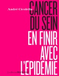 André Cicolella - Cancer du sein - En finir avec l'épidémie.