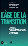 Dominique Bourg et Alain Kaufmann - L'âge de la transition - En route pour la reconversion écologique.