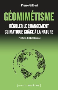 Pierre Gilbert - Géomimétisme - Réguler le changement climatique grâce à la nature.