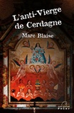Marc Blaise - L'anti-Vierge de Cerdagne.