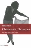 Isabelle Brisson - Chasseuses dhommes - La rencontre qui tue.