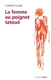 Colette Guedj - La femme au poignet tatoué.