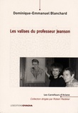 Dominique-Emmanuel Blanchard - Les valises du professeur Jeanson.
