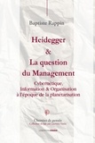 Baptiste Rappin - Heidegger & la question du management - Cybernétique, information & organisation à l'époque de la planétarisation.