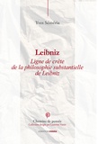 Yves Séméria - Leibniz - Lignes de crête de la philosophie substantielle de Leibniz.