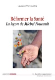 Laurent Vercoustre - Réformer la santé - La leçon de Michel Foucault.