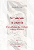 Nicolas Dittmar - Simondon et le devenir - Une éthique du bonheur transindividuel.