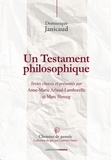 Dominique Janicaud - Le testament philosophique - Textes choisis et présentés par Anne-Marie Arlaud-Lamborelle et Marc Herceg.
