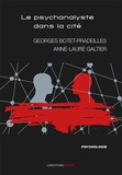 Georges Botet Pradeilles et Anne-Laure Galtier - Le psychanalyste dans la cité.