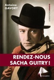 Antoine Gavory - Rendez-nous Sacha Guitry !.