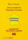Pierre Paraire - Le passeport des gilets jaunes.