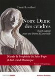 Daniel Leveillard - Notre-Dame des cendres - Chant nuptial pour une Dame Esmeralde.