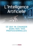 Didier Ait - L'Intelligence Artificielle - Ce qui va changer dans nos vies professionnelles.