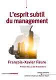 François-Xavier Faure - L'esprit subtil du management.