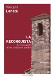 Vincent Lanata - La Reconquista - La reconquête d'une civilisation perdue.