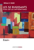 William V. Ouaki - Les 52 rugissants - Essai sur les antisémitismes.