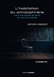 Anthony Armando - L'habitation du schizophrène.